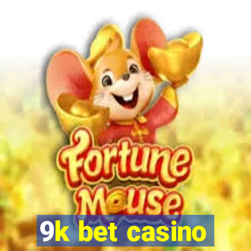 9k bet casino